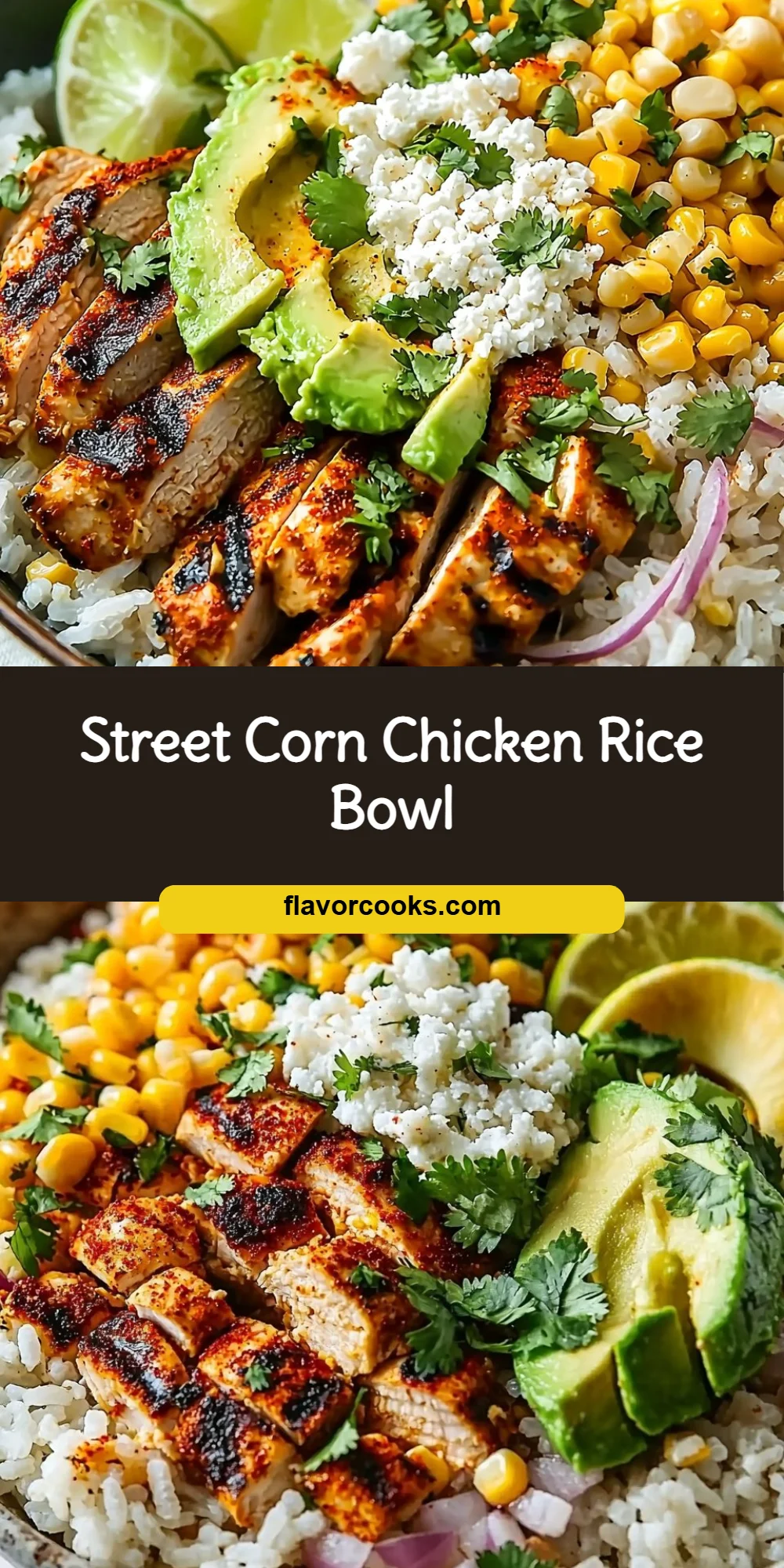 Street Corn Chicken Rice Bowl